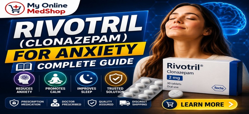 Rivotril (Clonazepam) for Anxiety: Complete Guide